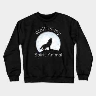 Cute Wolf is my Spirit Animal Wild Design, Funny lone wolf spirit animal gift Crewneck Sweatshirt